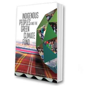 Indigenous Peoples and the Green Climate Fund GCF
